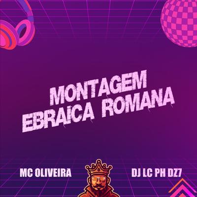 Montagem Ebraica Romana By Mc Oliveira, DJ LC PH DZ7's cover