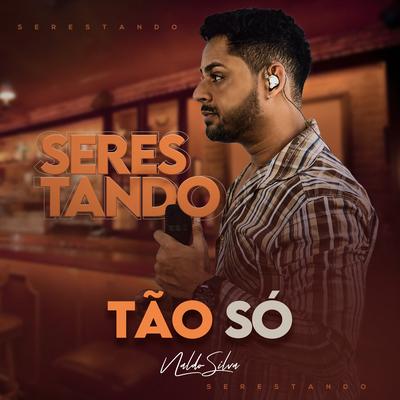 Tão Só By Naldo Silva's cover