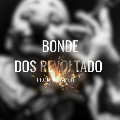 BONDE DOS REVOLTADO's cover