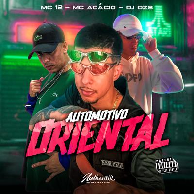 Automotivo Oriental By DJ Dzs, Mc 12, Mc Acácio's cover
