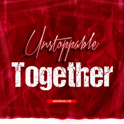 Unstoppable Together By La Mejor Música Electrónica, Cardio Dj, Electronica Workout's cover