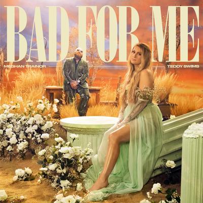 Bad For Me (feat. Teddy Swims) (Acoustic) By Meghan Trainor, Teddy Swims's cover