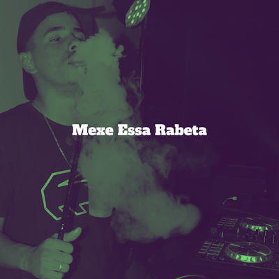Mexe Essa Rabeta By DJ Arthur Lopes's cover