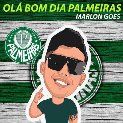 OLÁ BOM DIA PALMEIRAS By Marlon Góes's cover