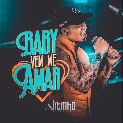 Baby Vem Me Amar By Vitinho Imperador's cover