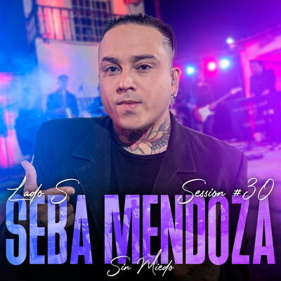 Seba Mendoza: Sin Miedo Session #30's cover