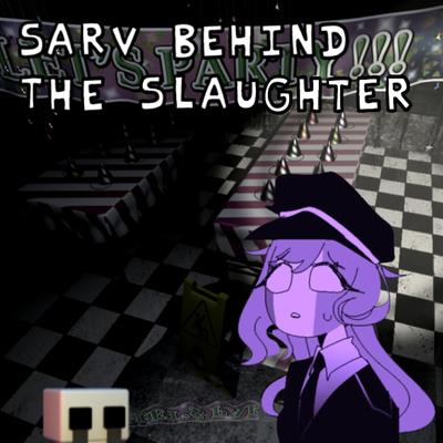 Sarv Behind The Slaughter (MEME) - Friday Night Funkin': Mid-Fight Masses's cover