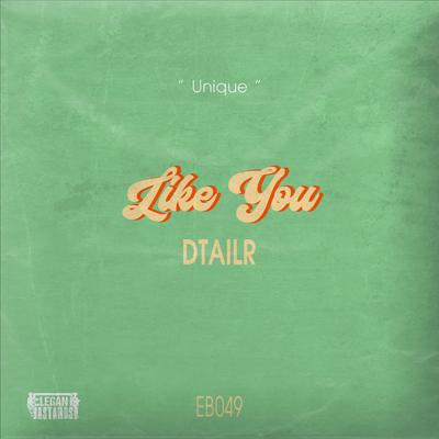 Like You By DTAILR's cover