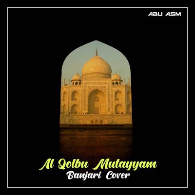 Al Qolbu Mutayyam (Banjari Cover)'s cover
