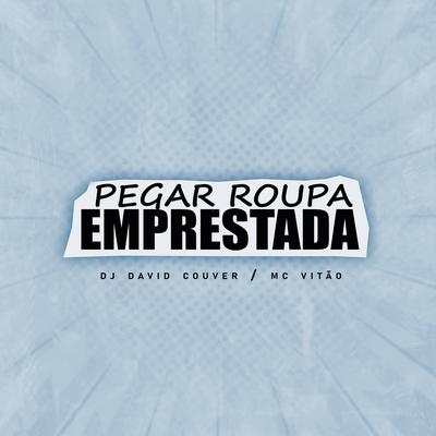 Pegar Roupa Emprestada (feat. Mc vitãoo)'s cover