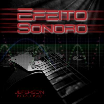 Efeito Sonoro By Polaco RS, Luciano Schultz's cover