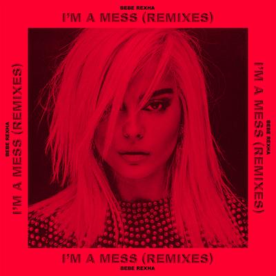 I'm a Mess (Alphalove Remix) By Bebe Rexha's cover