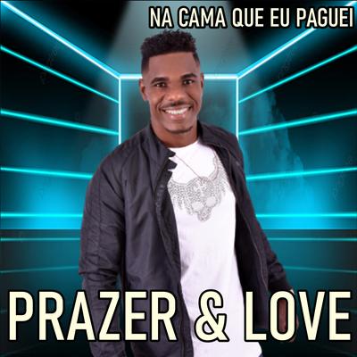 Na Cama Que Eu Paguei By Prazer & Love's cover