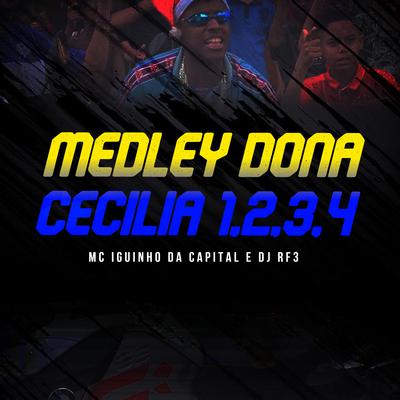 Medley Dona Cecilia 1,2,3,4 By MC Iguinho da Capital, DJ RF3's cover