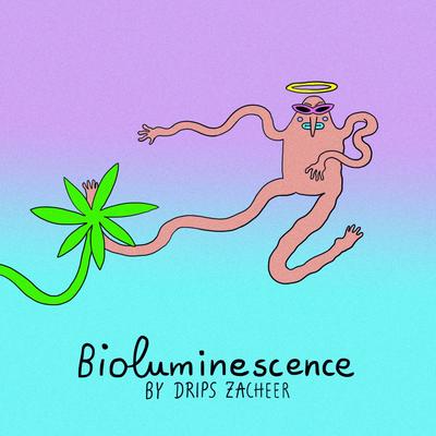 Bioluminescence By Drips Zacheer's cover