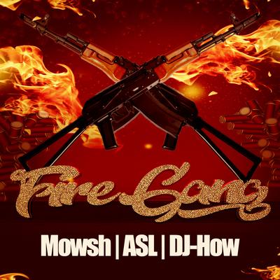 Fire Gang By ASL, DJ-How, Mowsh's cover