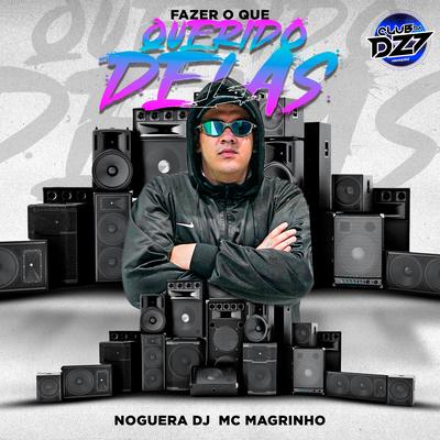 FAZER O QUE - QUERIDO DELAS By Club Dz7, Noguera DJ, Mc Magrinho's cover