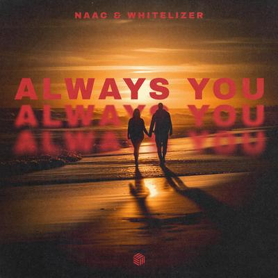 Always You By NAAC, WhiteLizer's cover