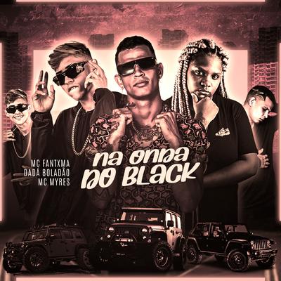 Na Onda do Black By Dadá Boladão, MC Myres, Mc Fantxma's cover