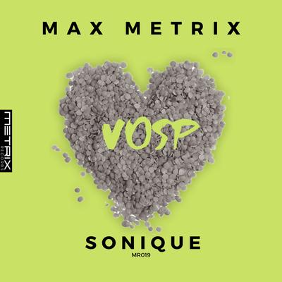 Vosp (Original Mix) By Max Metrix, Sonique's cover