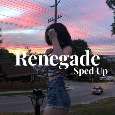 Renegade - Sped Up's cover