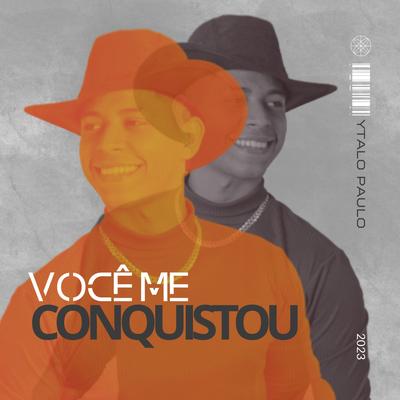 Você Me Conquistou By Ytalo Paulo's cover