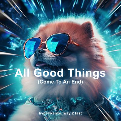 All Good Things (Come To An End) (Techno)'s cover