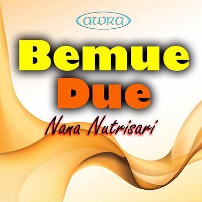 Bemue Due Nana Nutrisari's cover