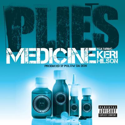 Medicine (feat. Keri Hilson) By Plies, Keri Hilson's cover