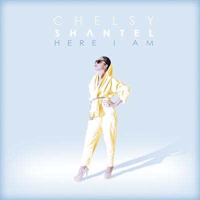 Here I am By Chelsy Shantel's cover