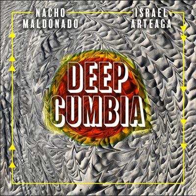 Deep Cumbia By Nacho Maldonado, Israel Arteaga's cover