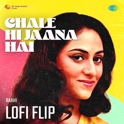 Chale Hi Jaana Hai Lofi Flip's cover