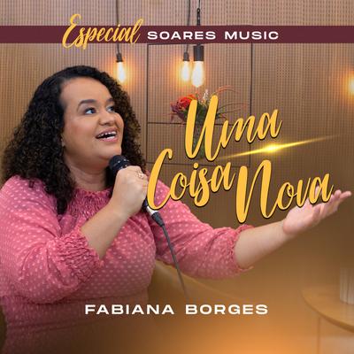 Uma Coisa Nova: Especial Soares Music By Fabiana Borges's cover