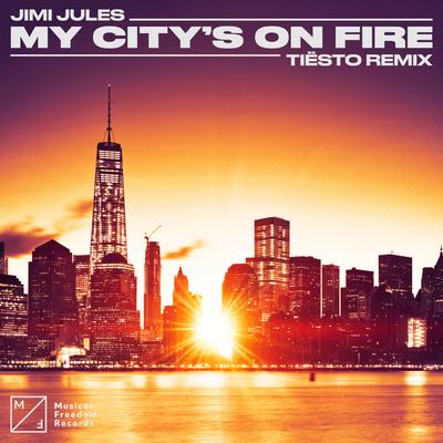 My City’s On Fire (Tiësto Remix) By Jimi Jules, Tiësto's cover