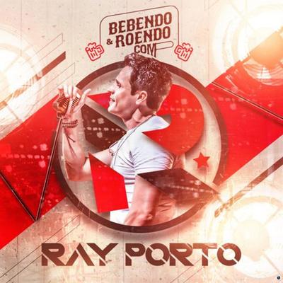 Bebendo & Roendo com Ray Porto's cover