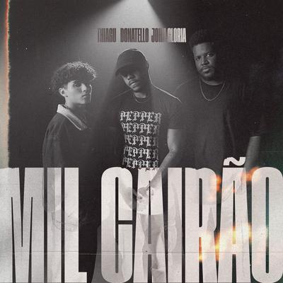 MIL CAIRÃO By Orange, John Gloria, Donatello, THIAGU's cover