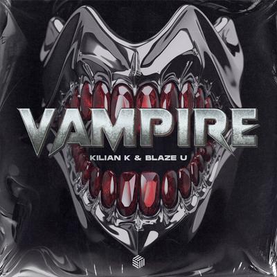 vampire (Techno Remix) By Kilian K, Blaze U's cover