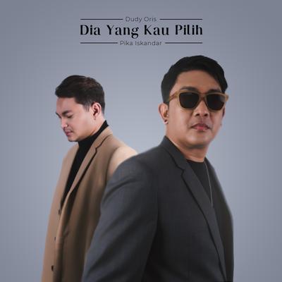 Dia Yang Kau Pilih By Dudy Oris, Pika Iskandar's cover