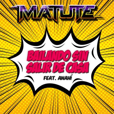 Bailando Sin Salir de Casa (feat. Anahí) By Matute, Anahí's cover