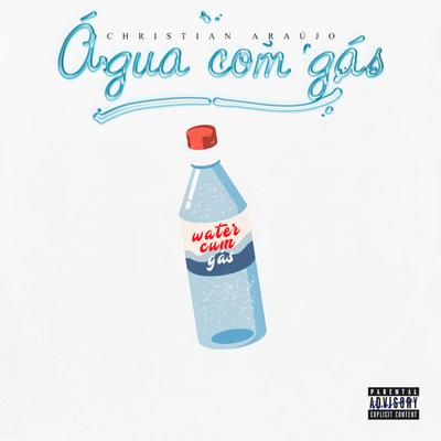 Água Com Gás By Christian Araújo's cover
