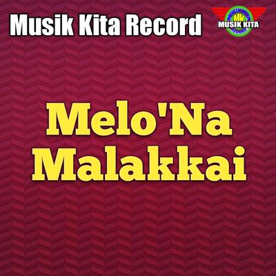 Melo'Na Malakkai's cover