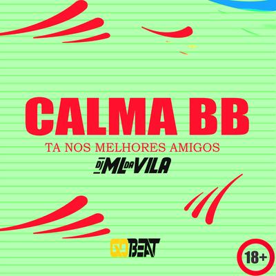 Calma bb By DJ ML da Vila's cover