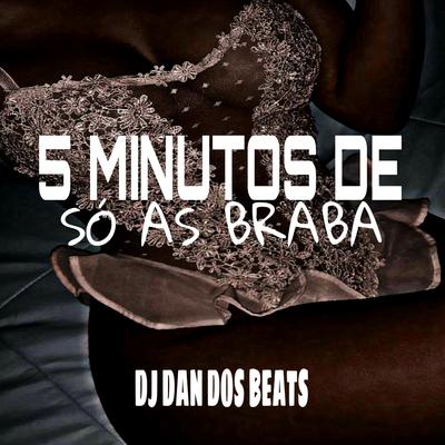 5 Minutos de Só as Braba (feat. MC Renatinho Falcão)'s cover