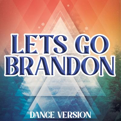 FJB (Let's Go Brandon) [Dance Remix]'s cover