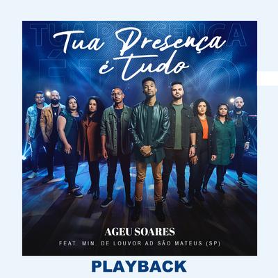 Tua Presença É Tudo (Playback) By Ageu Soares, Ministério de Louvor Assembleia de Deus São Mateus (SP)'s cover