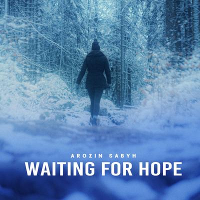 Waiting For Hope By Arozin Sabyh's cover