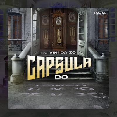 Capsula do Tempo By DJ VINI DA ZO, MC Davi CPR, Silva Mc, Mc Gw, Pet & Bobii's cover