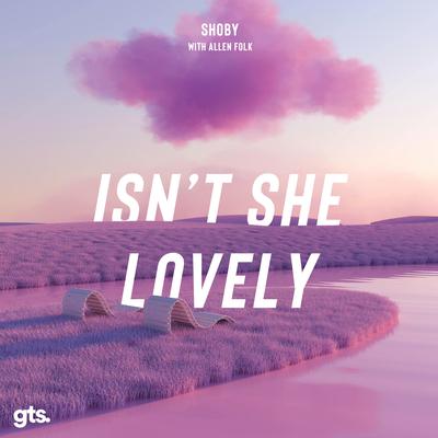 Isn't She Lovely By Shoby, Allen Folk's cover