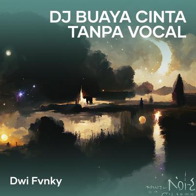 Dj Buaya Cinta Tanpa Vocal's cover