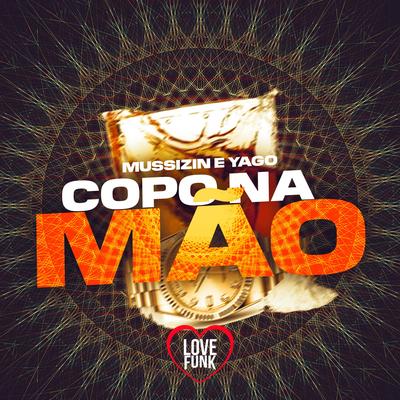 Copo na Mão By MUSSIZIN, Love Funk, Yago's cover